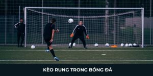 kèo rung trong bóng đá