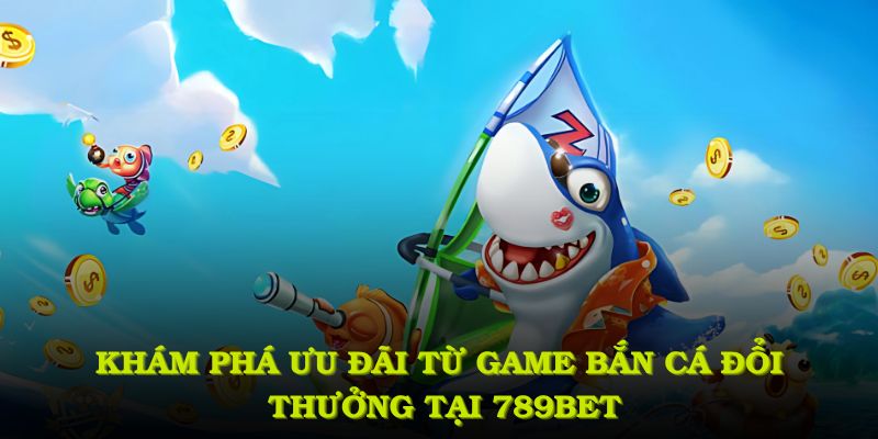 Khám phá ưu đãi hấp dẫn từ game này